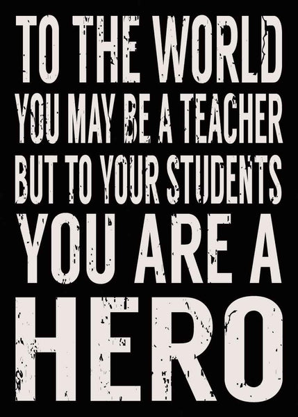 5 X 7 Box Sign To The World You May Be A Teacher But To Your Students You Are A Hero