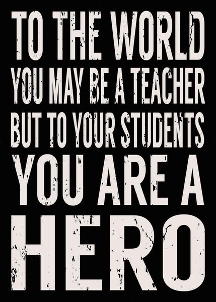 5 X 7 Box Sign To The World You May Be A Teacher But To Your Students You Are A Hero