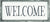 7 X 16 Box Sign Welcome