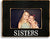 4 X 6 Picture Frame Sisters