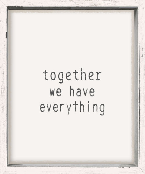 10 X 12 Box Sign Together We Have Everything