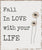 10 X 12 Box Sign Fall In Love With Your Life